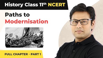 Class 11 History Chapter 11 | Paths to Modernisation Full Chapter Explanation (Part 1)
