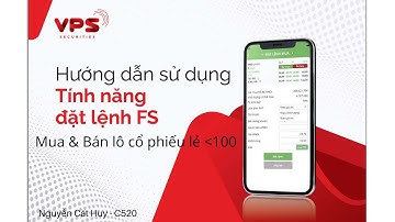 #55: Hưỡng dẫn: Mua bán Cổ Phiếu Lô Lẻ bằng tính năng FS trên ứng dựng VPS Smartone.