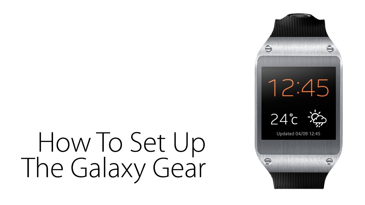 How To Set Up The Samsung Galaxy Gear YouTube