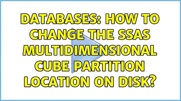 Databases: How to change the SSAS Multidimensional Cube partition location on disk?