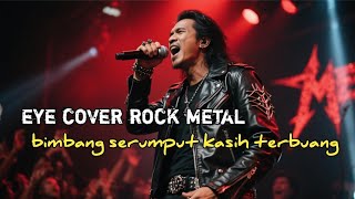 Download Lagu EYE – Khawatir Cinta yang Sia-sia | Cover Rock Malaysia MP3