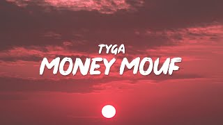 Tyga - Money Mouf (Lyrics) one two racks i'ma blow that three four five imma hold that  | 1 Hour P