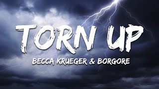 Becca Krueger Borgore - Torn Up Lyrics