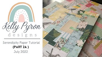 Serendipity Paper Tutorial - Part 2A | Use Your Scraps | Stash Buster Project