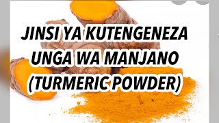 Jinsi ya Kutengeneza unga, powder ya manjano . Nzuri kwa kuondoa chunusi usoni na mabaka