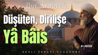 Düşüşten Dirilişe El Bais İbn Arabi Hz.