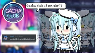 GACHA CLUB EM ABRIL???|•Spoilers e novidades do gacha club!