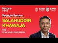 Salahuddin khawaja keynote at future fest 2024  ejad labs