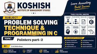 Problem Solving Techniques (Pointers Part-2) Prof. Aisha Naaz Session 2025-2028 July 23, 2026