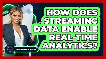 How Does Streaming Data Enable Real-time Analytics? - Emerging Tech Insider