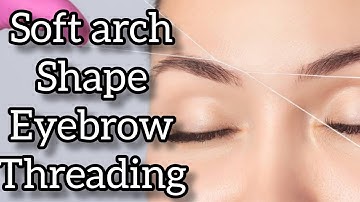 Soft Arch Shape Eyebrows Threading || Threading Tutorial for Beginners || beauty eyebrow