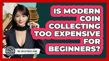 Is Modern Coin Collecting Too Expensive For Beginners? - The Collectibles Guide