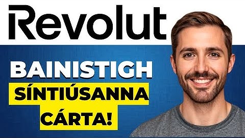 Revolut Conas síntiúsanna a bhainistiú agus ath-phá a sheachaint le cárta Revolut in Éirinn
