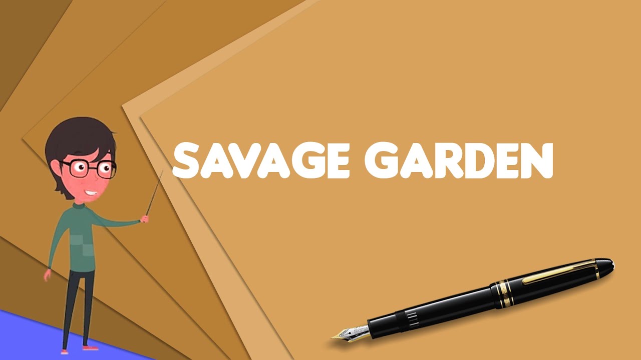 What Is Savage Garden Explain Savage Garden Define Savage Garden