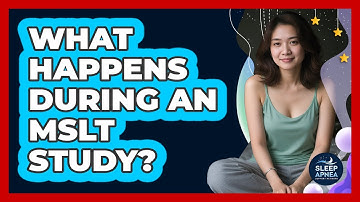 What Happens During An MSLT Study? - Sleep Apnea Support Network