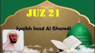 Murattal Juz 21 Syaikh Saad Al Ghamdi