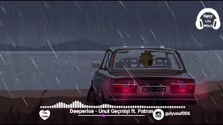 Deeperise - Unut Geçmişi ft. Patron (Happy Life Müzik) Resimi