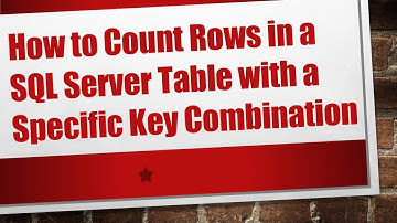 How to Count Rows in a SQL Server Table with a Specific Key Combination