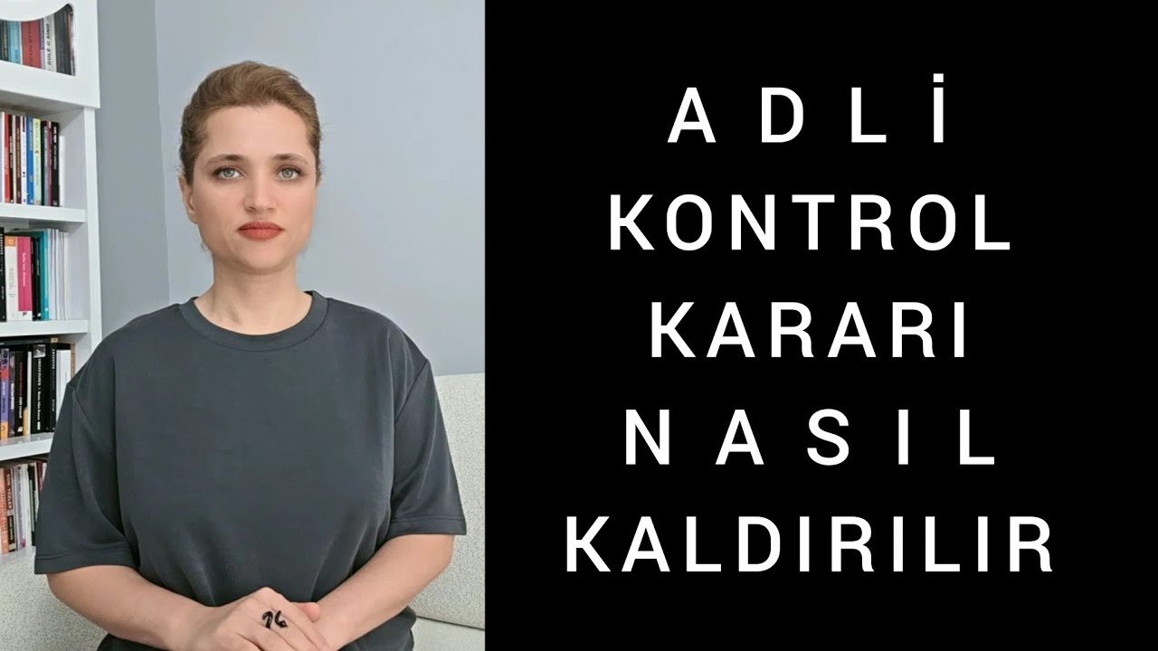 ADLİ KONTROL KARARI NASIL KALDIRILIR , CMK 111