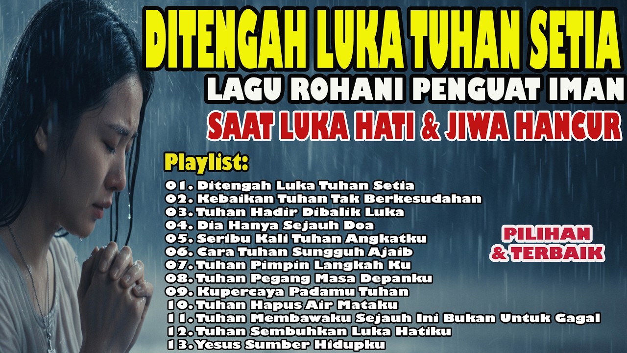 [1 JAM] Tenang di Hadirat Tuhan | Di Tengah Luka Tuhan Setia | Lagu Rohani Terbaik 2026