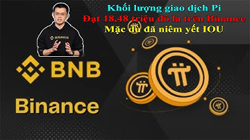 Pi network - Khối lượng giao dịch Pi coin đạt 18,48 triệu đô la trên Binance, mặc dù đã niêm yết IOU