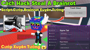 Cách hack steal a brainrot script cướp brainrot Xuyên Tường Anti Kick update mới nhất