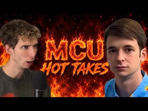 MCU Hot Takes