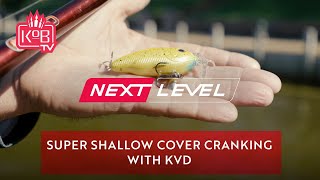 Super Shallow Cover Cranking With Kevin Van Dam [NEXT LEVEL]