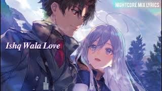 [Nightcore] - Ishq Wala Love (Lyrics)