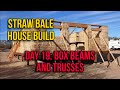 #strawbalehouse #sustainable Straw Bale House Build Day 19: Box Beams And A Special Field Trip!