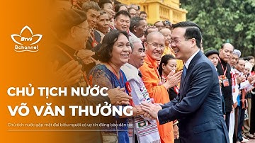 Chủ tịch nước gặp mặt đại biểu người có uy tín đồng bào dân tộc thiểu số | Bchannel