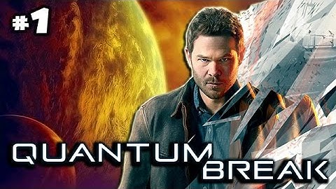 QUANTUM BREAK WALKTHROUGH GAMEPLAY #1 | Would You Time Travel?! (Xbox One)