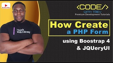 How To Create a PHP Form using Boostrap 4 and JQUeryUI | Trevoir Williams