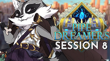 Dungeons and Dragons: Pipe Dreamers Session 8 (World of Io/Ioverse)