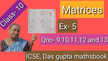 #Matrices#ICSE Class-10#Das Gupta maths book#Exercise-5, Question number-9,10, 11,12 and 13.
