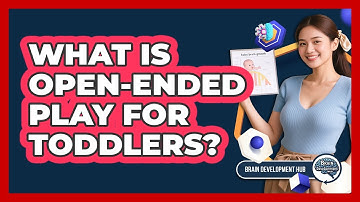 What Is Open-Ended Play For Toddlers?