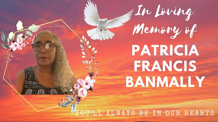 Celebration of Life - Patricia Francis Banmally []...
