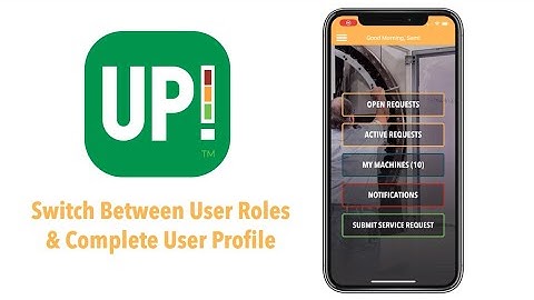 UP! How To: Switch User Roles and Complete Profile