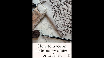 How to trace an embroidery pattern onto fabric