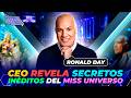 CEO de Miss Universo, Ronald Day, revela secretos inéditos del certamen | De Extremo a Extremo