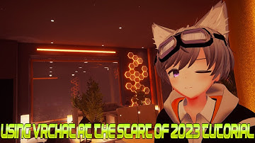 Using VRChat at the start of 2023 tutorial
