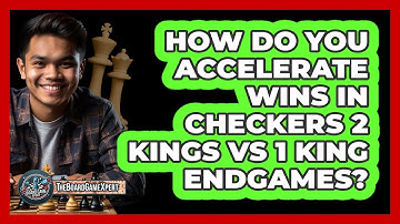 How Do You Accelerate Wins In Checkers 2 Kings Vs 1 King Endgames? - The Board Game Xpert