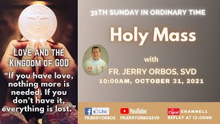 Holy Mass 10am  31 October 2021 With Fr Jerry Orbos Svd  31th Sunday In Ordinary Time