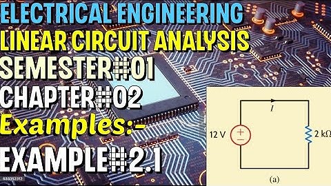 Linear Circuit Analysis | Chapter#02 | Example#2.1 | Basic Engineering Circuit Analysis