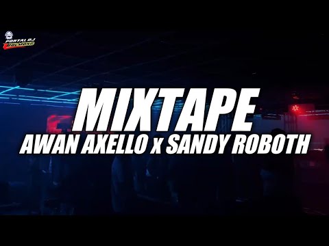 MIXTAPE TERBARU AWAN AXELLO x SANDY ROBOTH NEW 2026