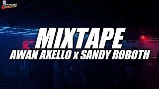 Download Lagu MIXTAPE TERBARU AWAN AXELLO x SANDY ROBOTH NEW 2026 MP3