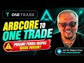 🚨 Arbcore to One Trade Big Update! 🔥 New Business Plan & Old Funds Unfreeze Process Explained 💸