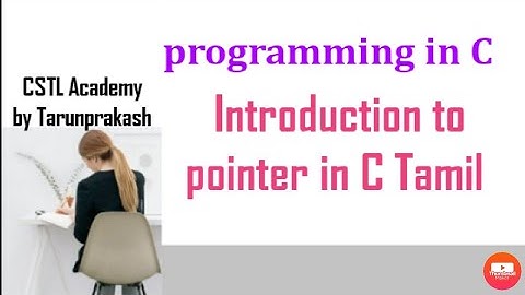 Introduction to pointer in c Tamil|pointers in cTamil|declaration of pointer in Tamil|CSTL Academy