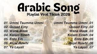 Arabic Song Playlist Viral TikTok 2026 🌙 | Lagu Arab Paling Enak Didengar