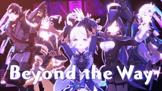 【MMD Genshin | ProSeka】Beyond the Way💥「Navia☔| Clorinde🔫| Furina💧| Wriothesley🐺| Neuvillette⚖️」